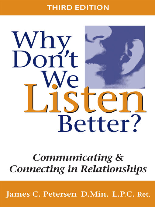 Title details for Why Don't We Listen Better? by D.Min. Petersen - Available